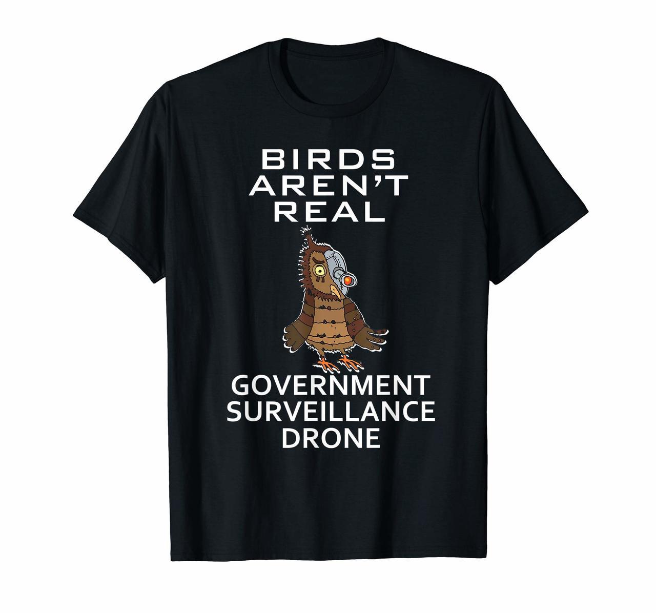 Birds Arent Real T Shirt Government Surveillance Drone Shirt Hoodies