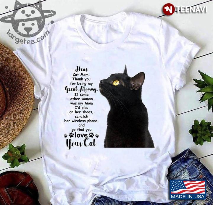 Black CaDear Cat Mom Thank You For Being My Great Mommy If Some Other Woman Was My Mom for Cat LoverShirt
