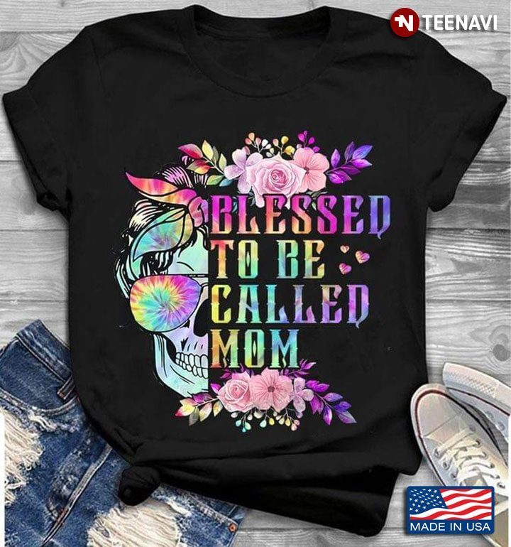 Blessed To Be Called Mom Skull With Glasses And FlowersShirt