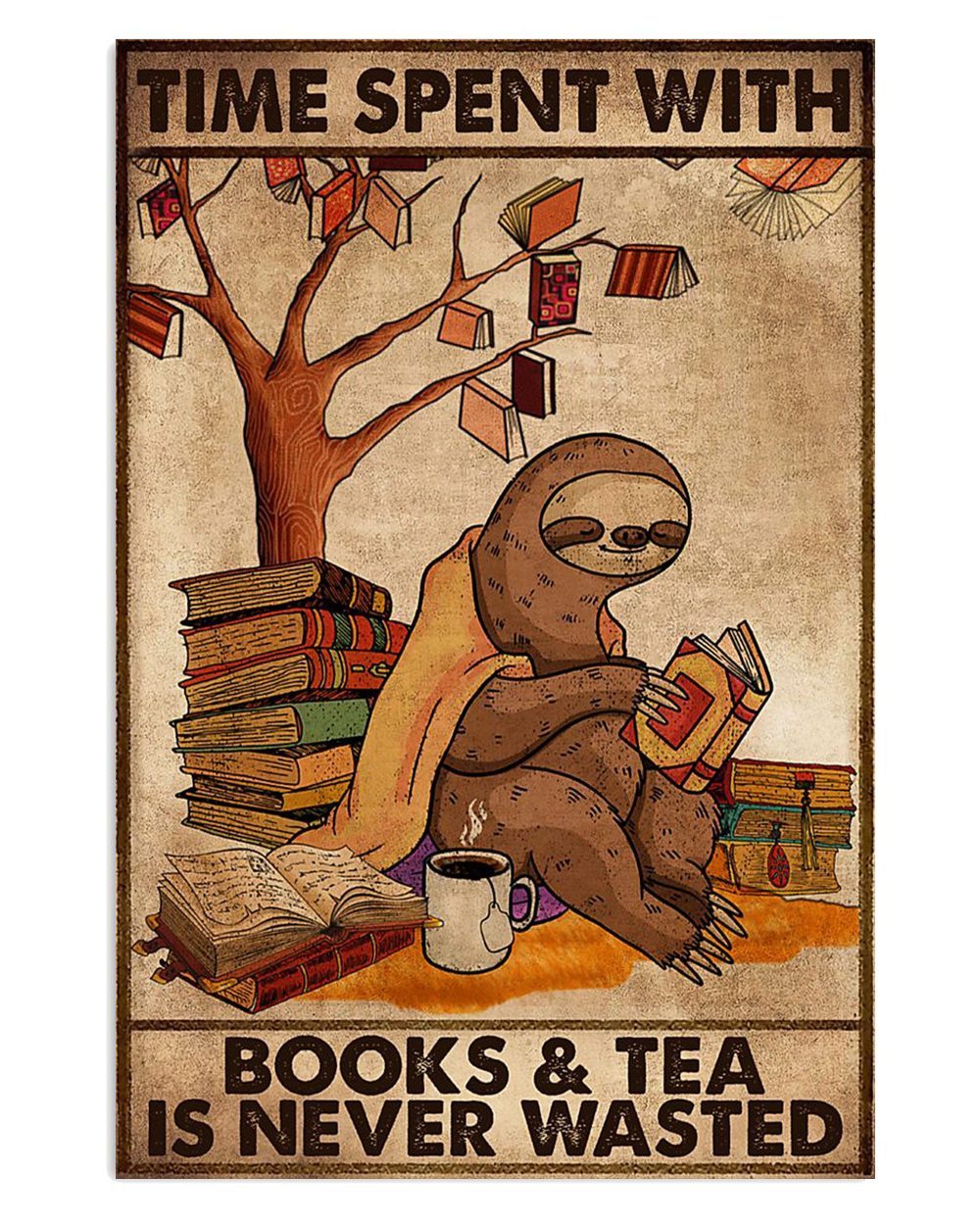 Books Lover Sloth Time Spent With Books And Tea Books Reader Poster