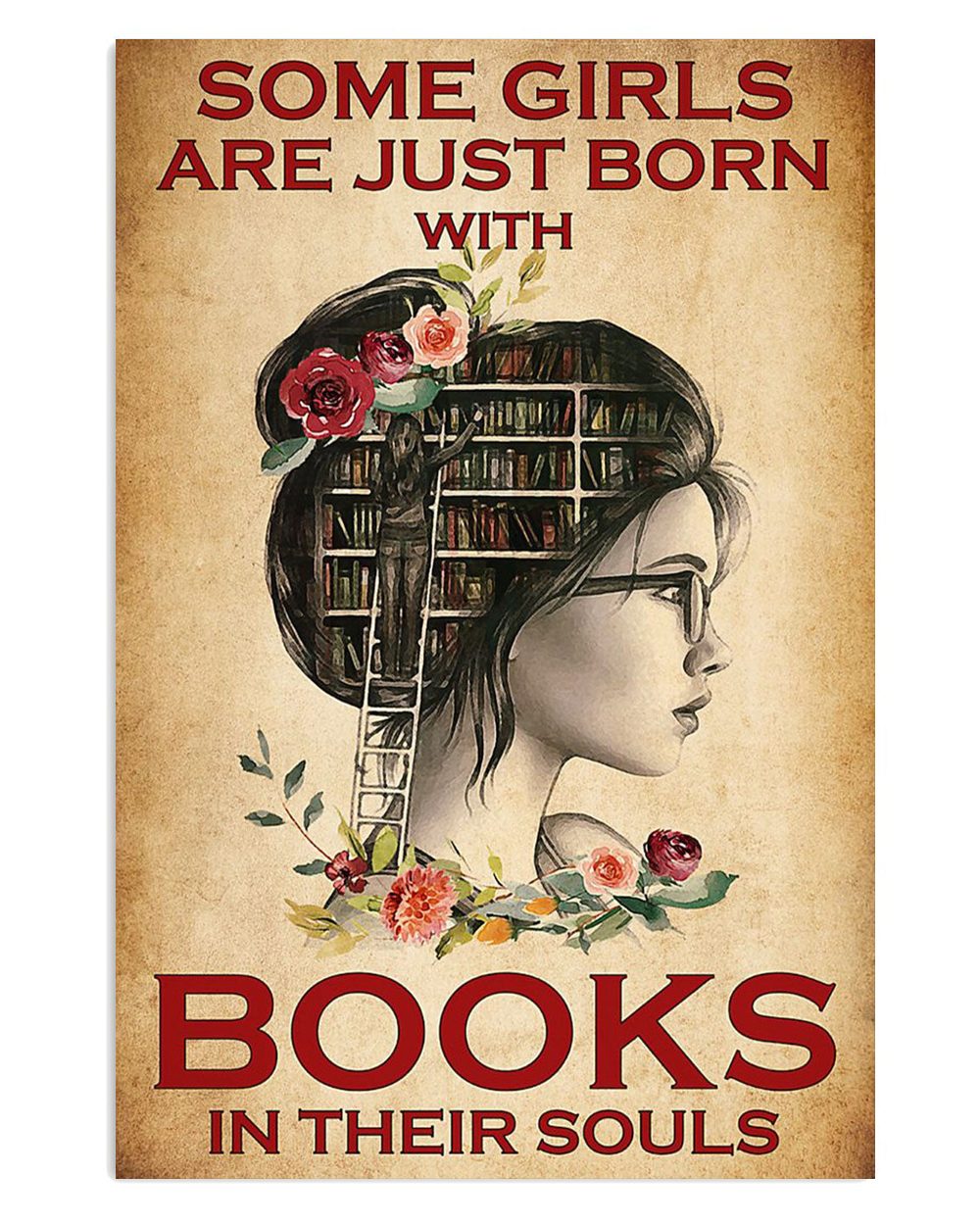 Books Lover Some Girls Are Just Born With Books In Their Soul Books Reader Poster