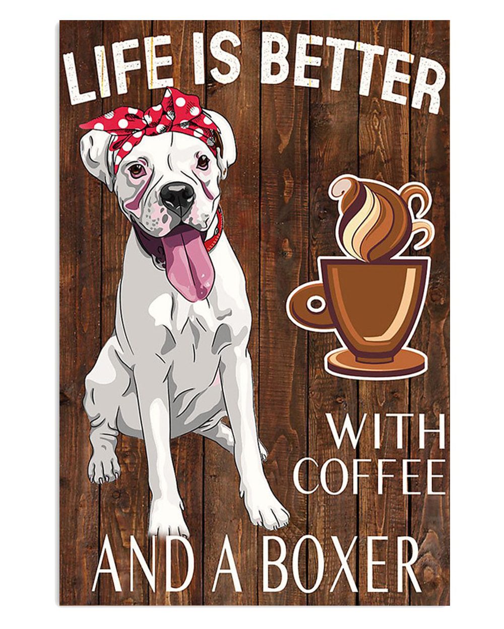 Boxer Life With Coffee And Boxer Brindle Boxador Puppies Lover Poster