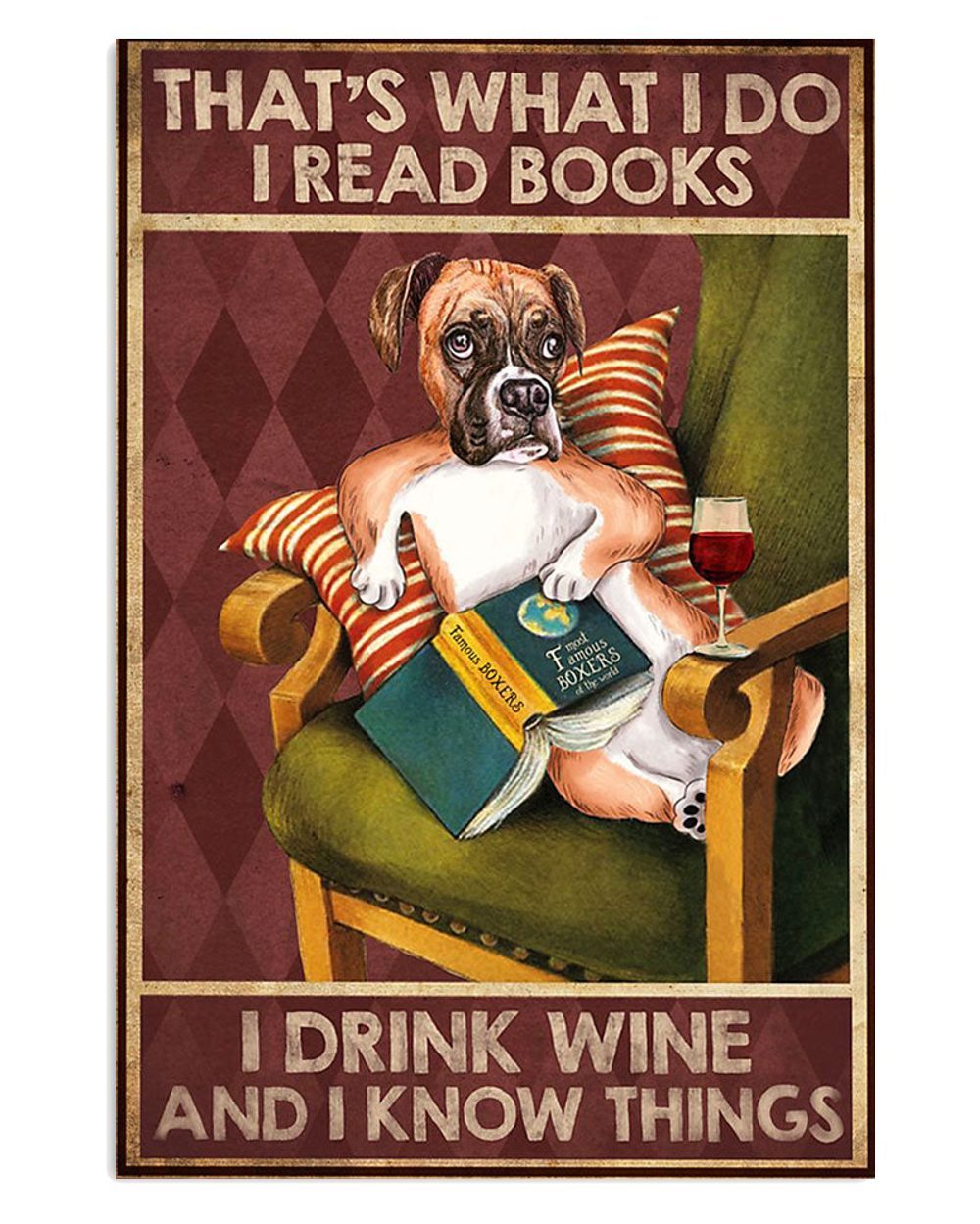 Boxer Read Books Drink Wine And Know Things Brindle Boxador Puppies Lover Poster