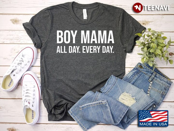 Boy Mama All Day Every Day for Mother's DayShirt