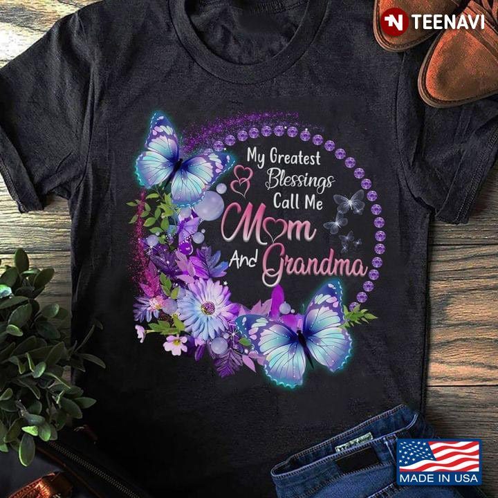 Butterflies And Flowers My Greatest Blessings Call Me Mom And Grandma For Mother's DayShirt