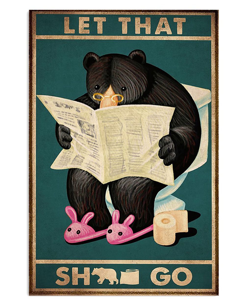 Camping Funny Bear In Toilet Let That Shit Go Campers Poster
