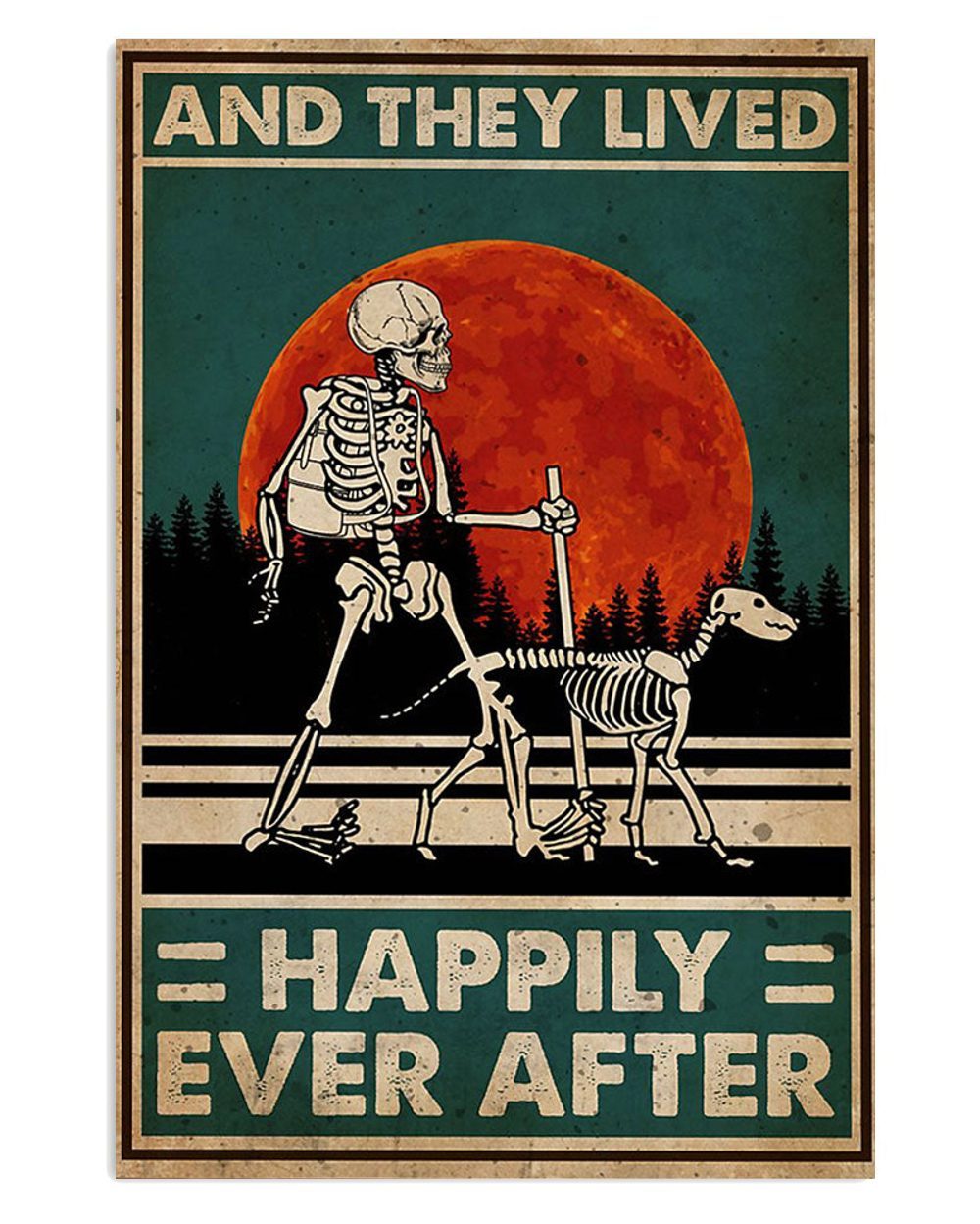 Camping Skeleton And Dog And They Lived Happily Ever After Campers Poster