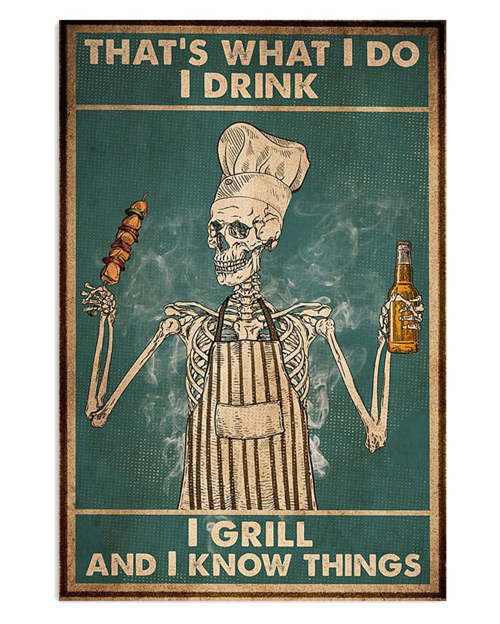 Camping That's What I Do I Drink I Grill And I Know Things Campers Poster