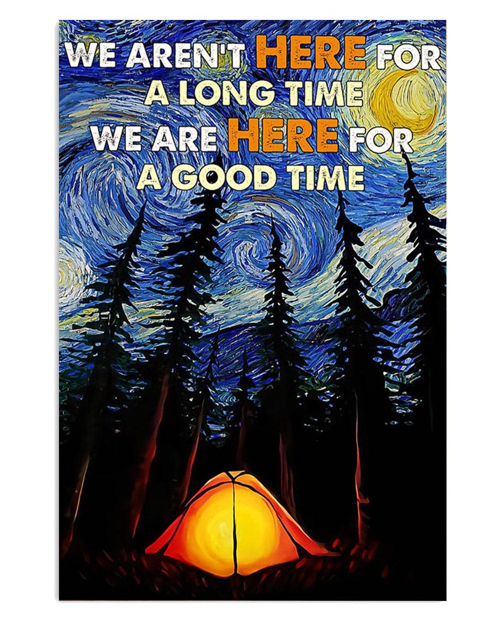 Camping We Aren't Here For A Long Time Campers Poster