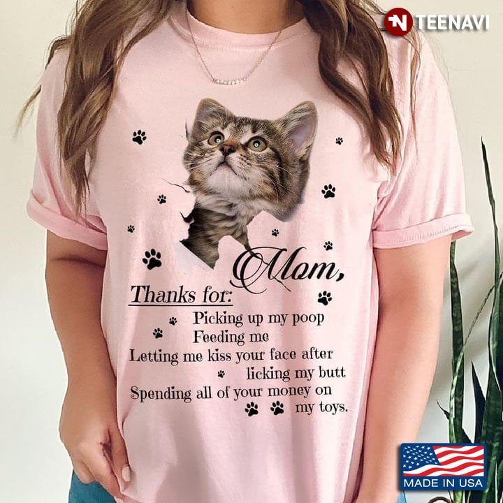 Cat Mom Thanks For Picking Up My Poop Feeding Me for Cat LoverShirt