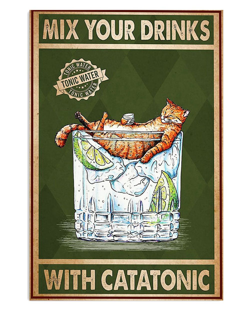 Cat Tonic Water Mix Your Drinks Cat Kitties Lover Poster