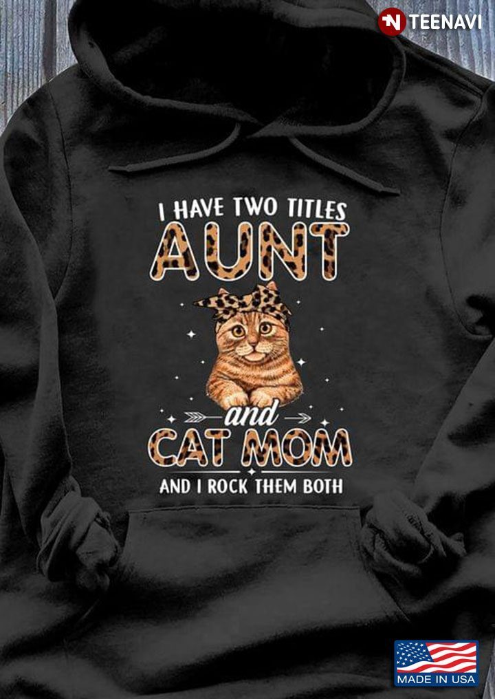 Cat With Headband I Have Two Titles Aunt And Cat Mom And I Rock Them BothShirt