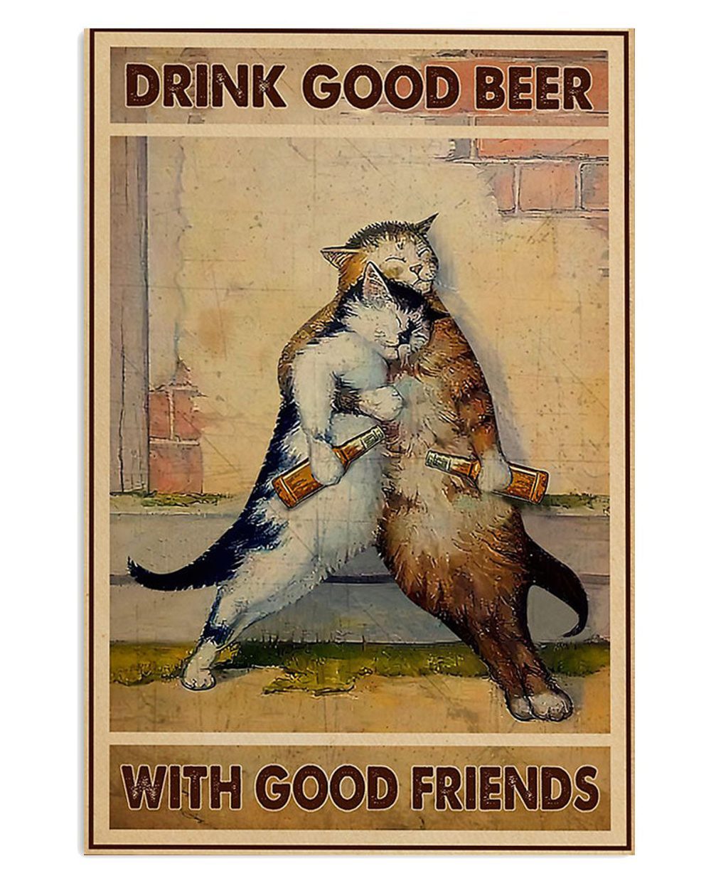Cats Drink Good Beer With Good Friends Cat Kitties Lover Poster