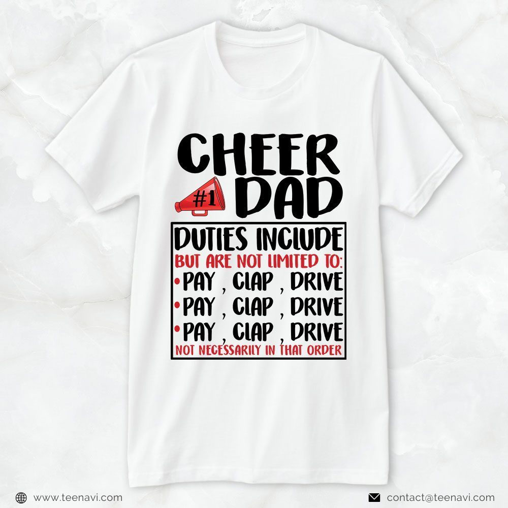 Cheer Dad Shirt, Cheer Dad Duties Include But Are Not Limited To Pay Clap DriveShirt