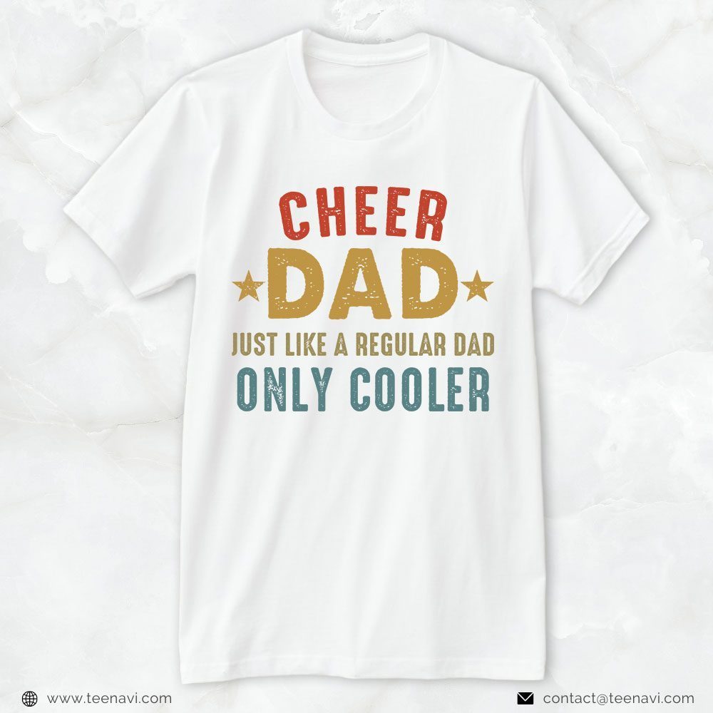 Cheer Dad Shirt, Cheer Dad Just Like A Regular Dad Only CoolerShirt
