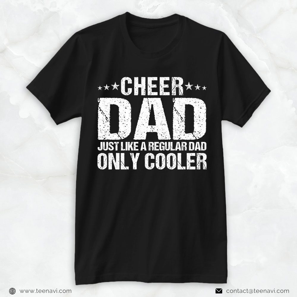 Cheer Dad Shirt, Cheer Dad Just Like A Regular Dad Only CoolerShirt