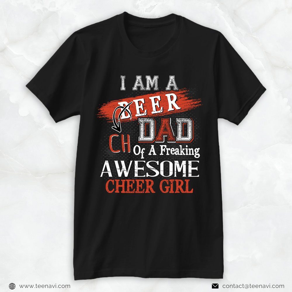 Cheer Dad Shirt, I Am A Cheer Dad Of A Freaking Awesome Cheer GirlShirt
