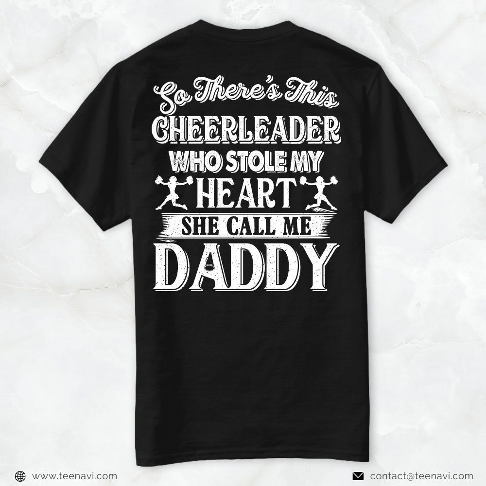 Cheer Dad Shirt, So There's This Cheerleader Who Stole My Heart She Call Me DadShirt