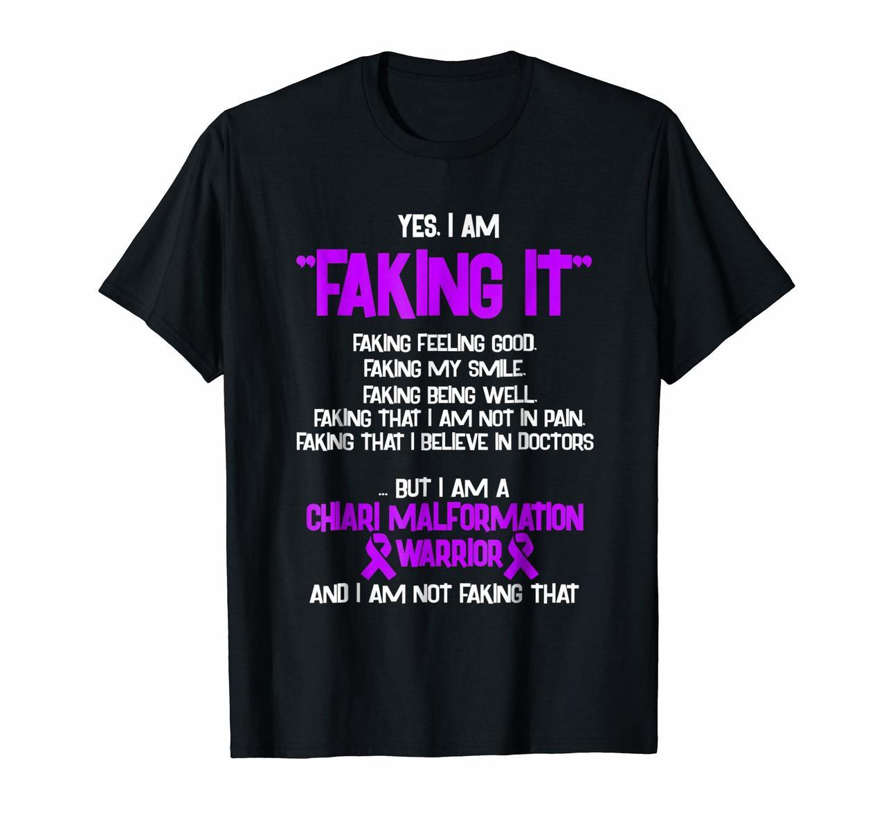 CHIARI MALFORMATION AWARENESS yes I am Faking it Shirt Hoodies