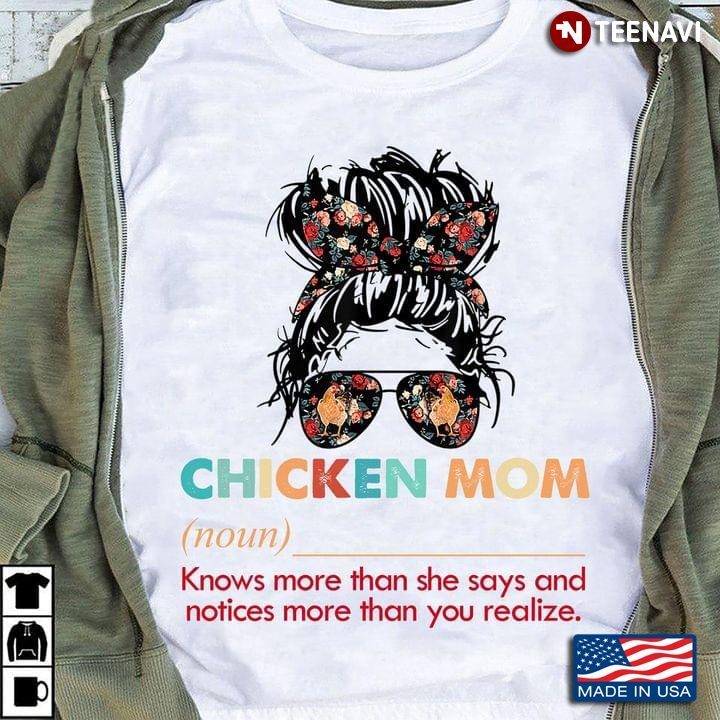 Chicken Mom Knows More Than She Says And Notices More Than You RealizeShirt