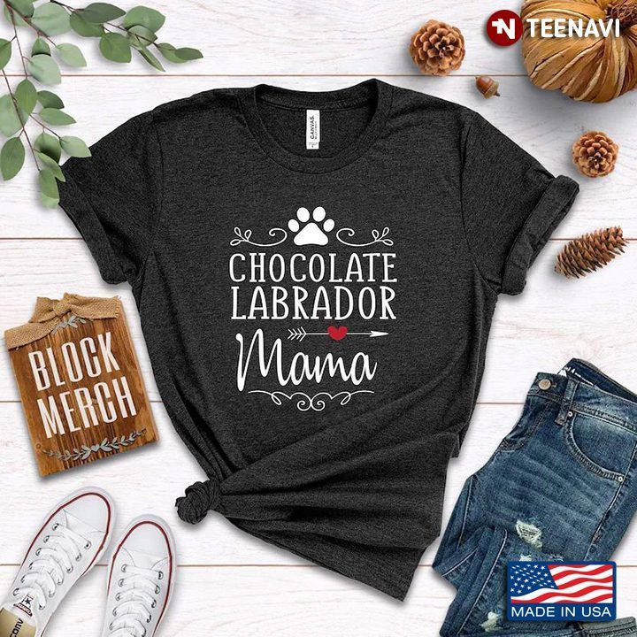 Chocolate Labrador Mama Dog Lover for Mother's DayShirt
