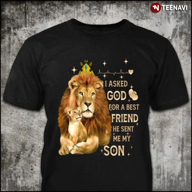 Christian Dad Shirt, I Asked God For A Best Friend He Sent Me Me SonShirt