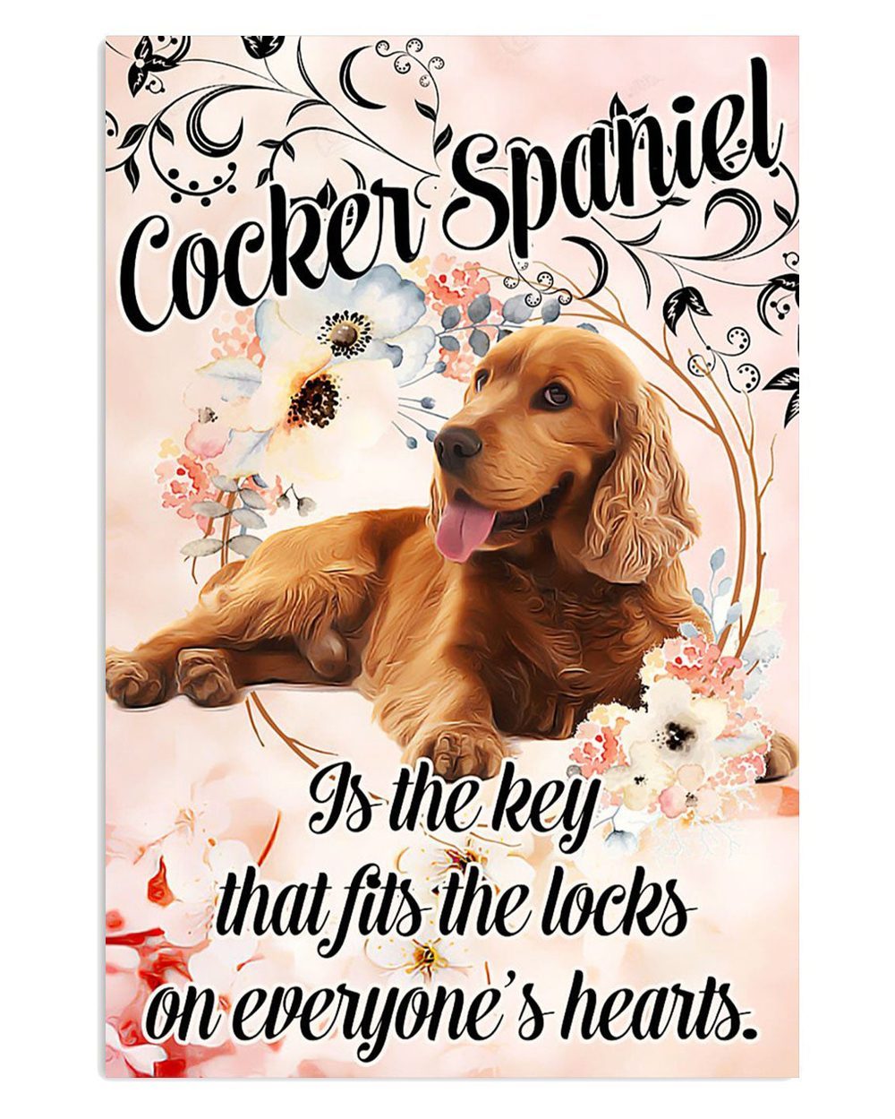 Cocker Spaniel Fits The Locks On Everyone's Heart Gift For Cocker Spaniel Puppies Lover Poster