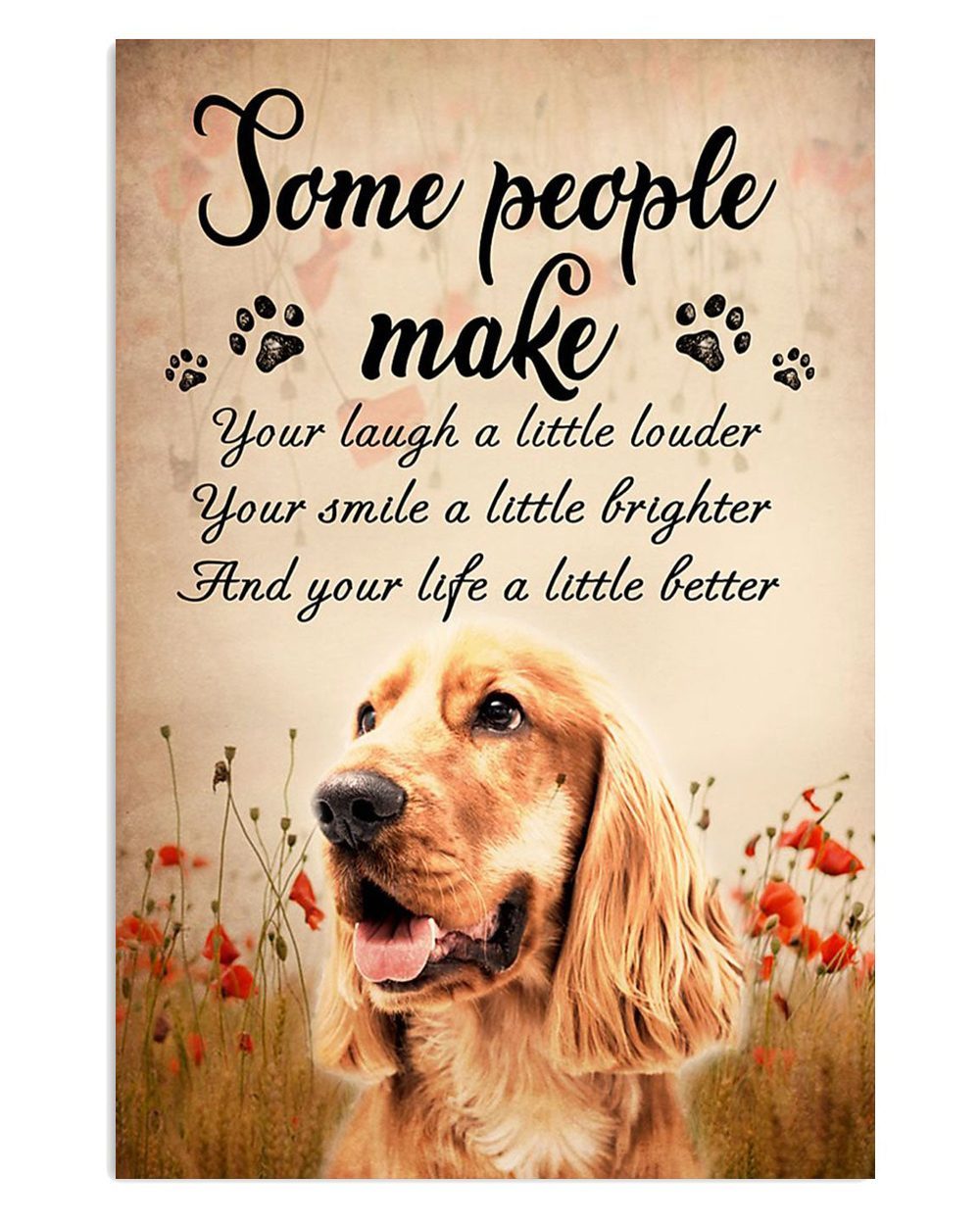 Cocker Spaniel Some People Make Gift For Cocker Spaniel Puppies Lover Poster