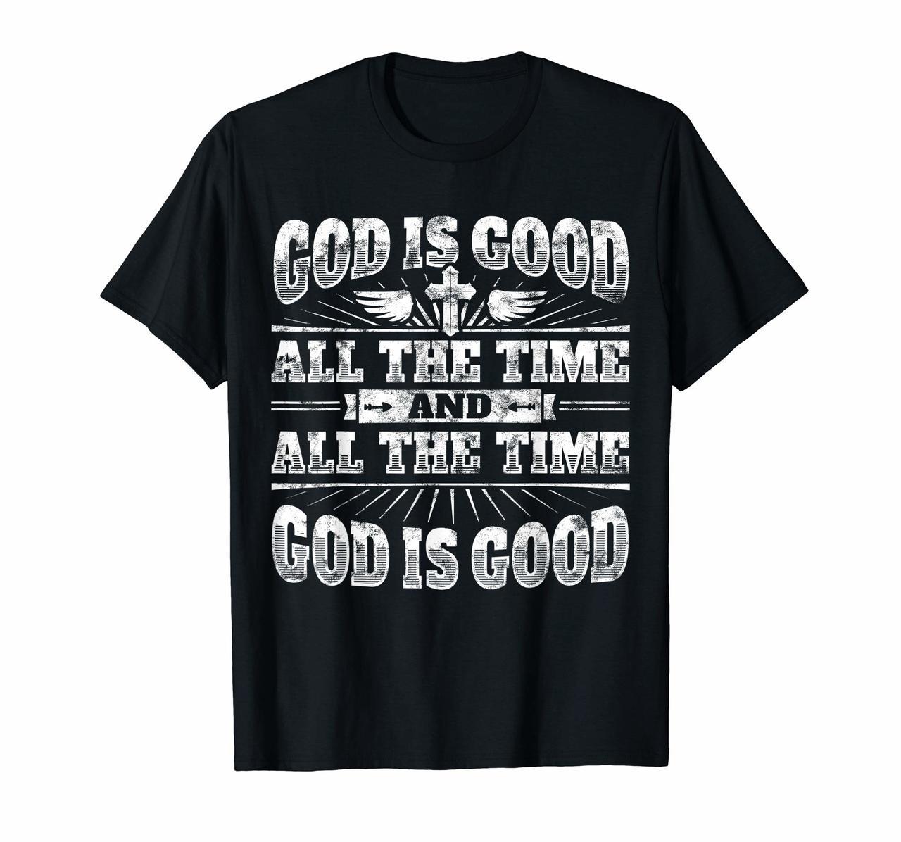 Cool Christian Saying T Shirt God Is Good All The Time Tee Hoodies