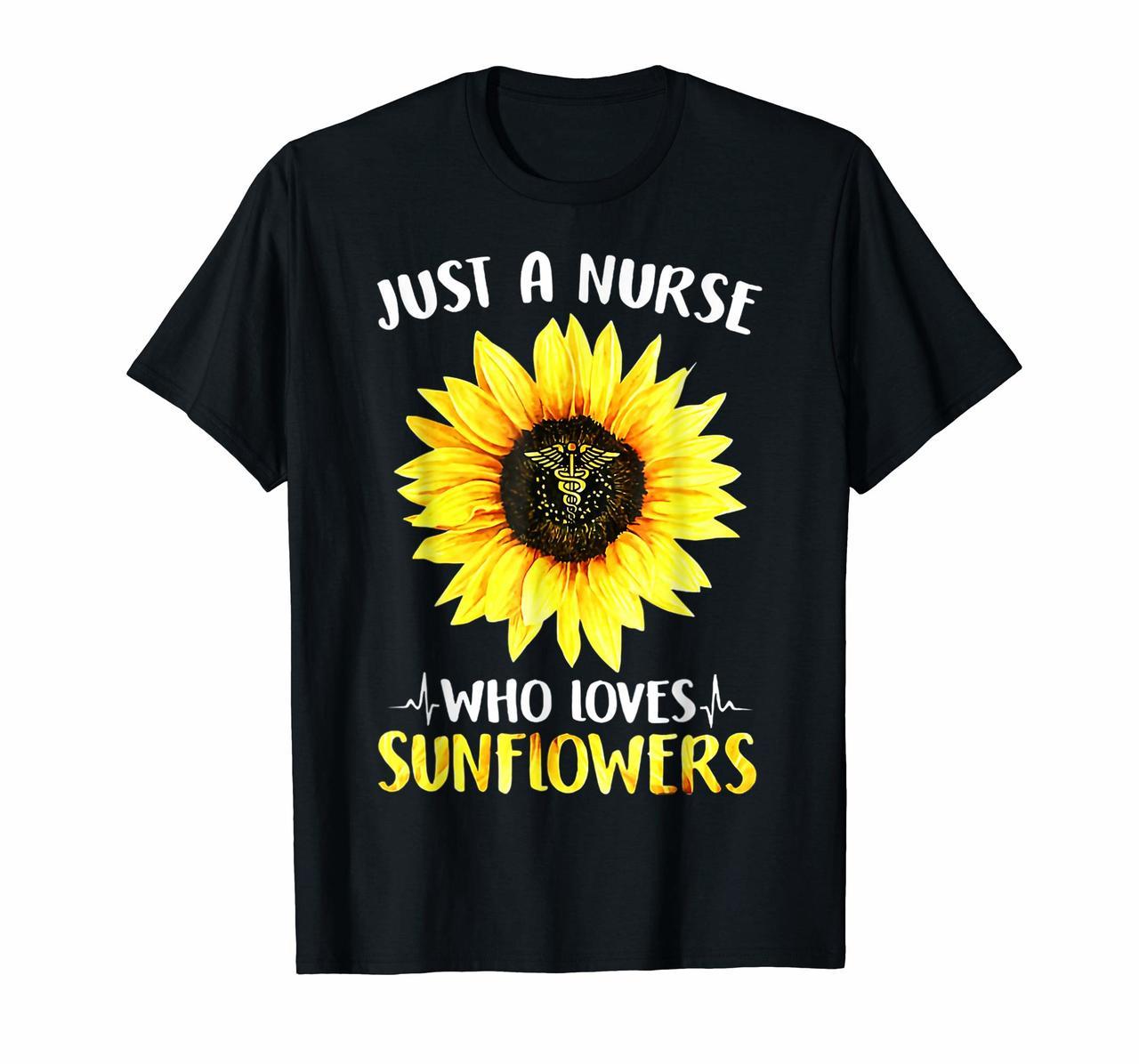 Cool Just A Nurse Who Love Sunflowers T-Shirt Nurse Gift Hoodies