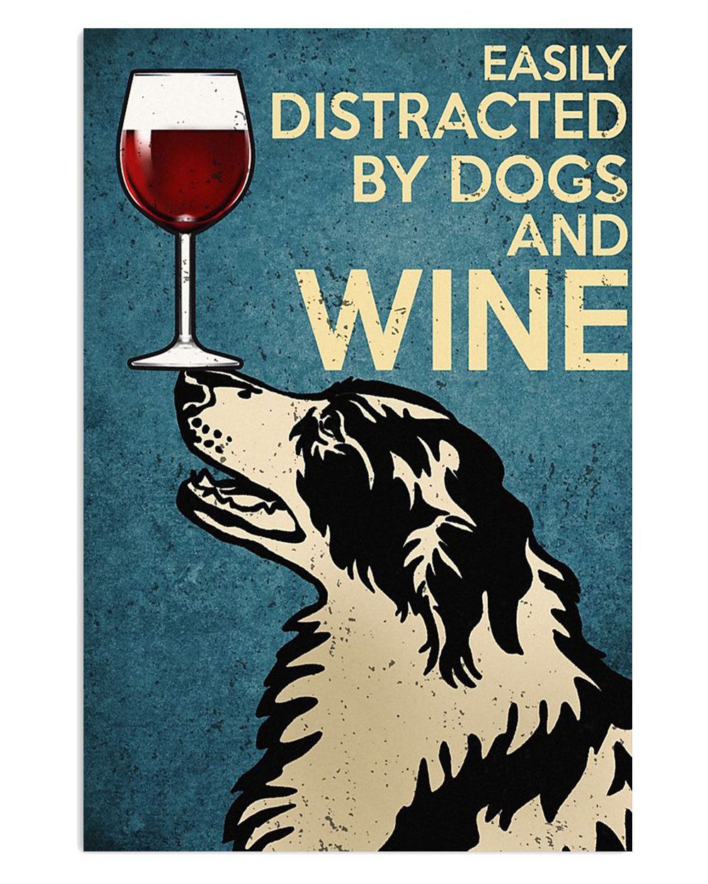 Cute Border Collie Dog Distracted By Dogs And Wine Gift For Merle Collie Lover Poster
