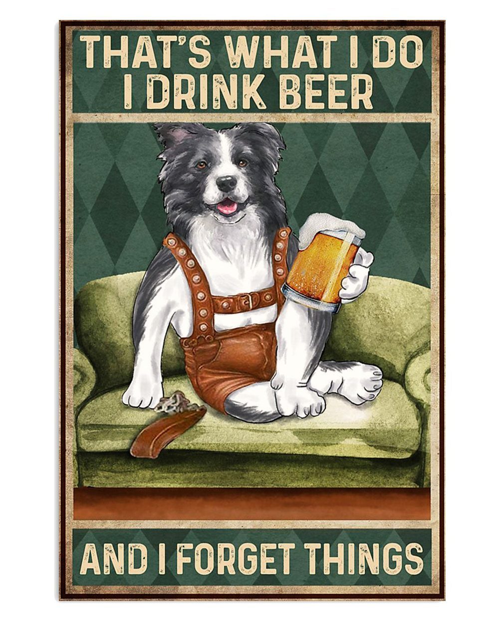 Cute Border Collie Dog Drink Beer And Forget Things Gift For Merle Collie Lover Poster