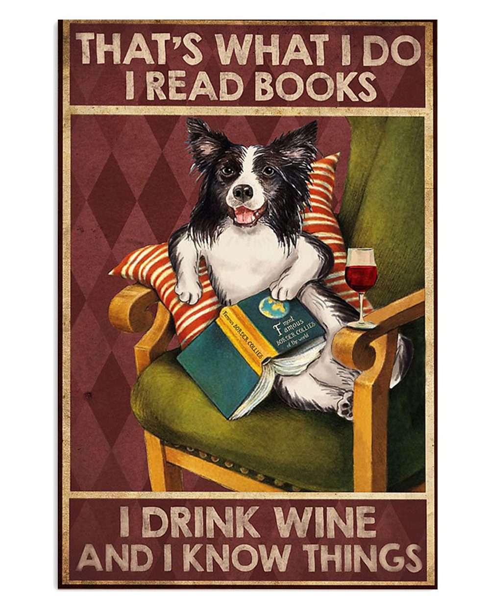 Cute Border Collie Dog Read Books Drink Wine And Know Things Puppies Merle Collie Lover Poster