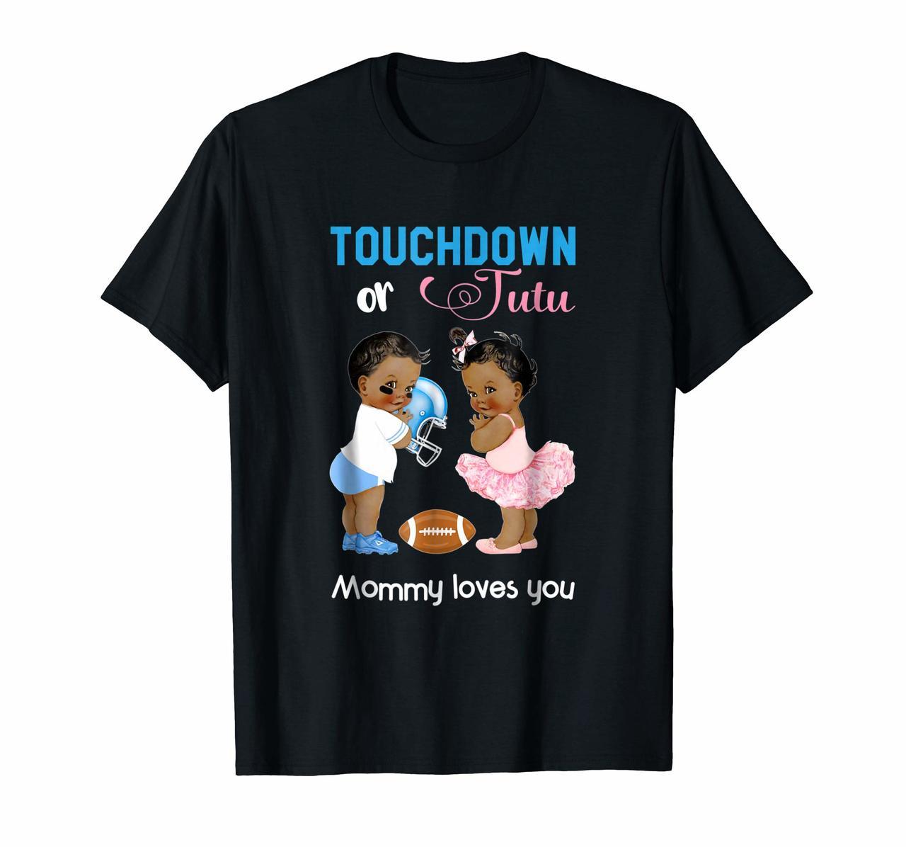 Cute Ethnic Touchdown or Tutu Mommy Loves You T-Shirt Hoodies