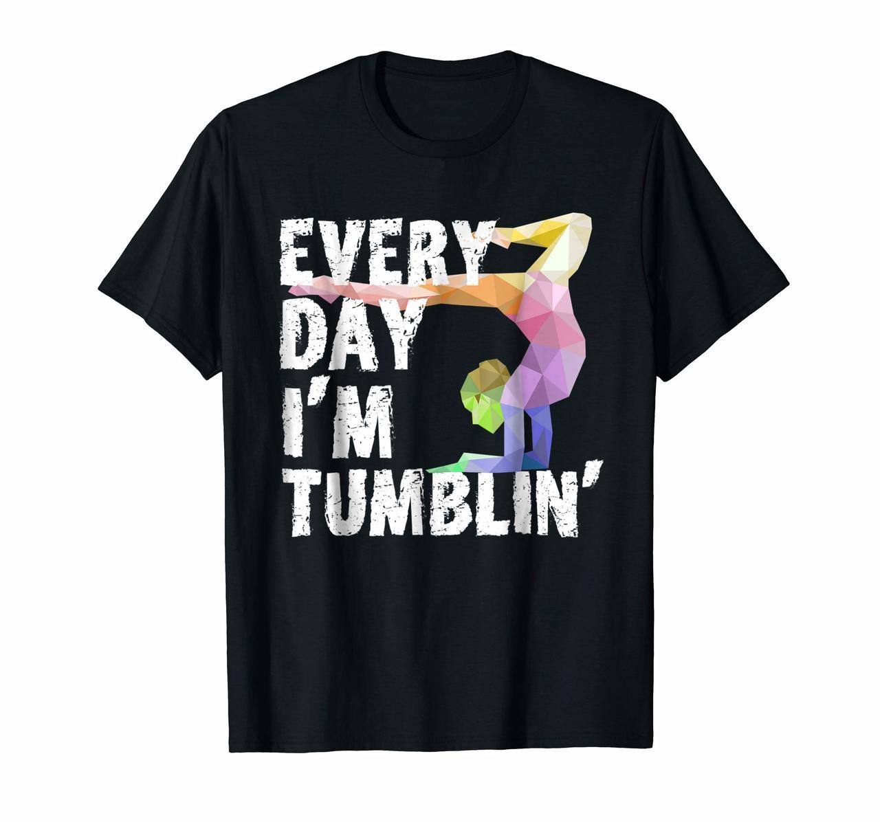 Cute Every Day Im Tumblin Shirt - Funny Gymnast Shirts Hoodies