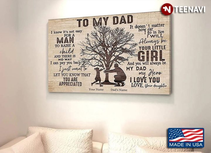 Dad & Daughter Under Tree To My Dad I Know It’s Not Easy For A Man To Raise A ChildShirt