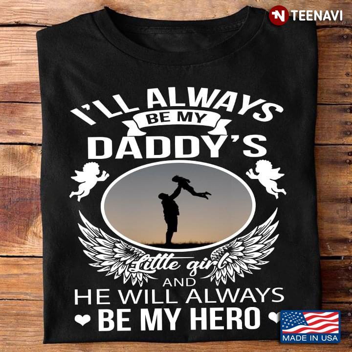 Dad Daughter Angel Wings Shirt, I'll Always Be My Daddy's Little GirlShirt