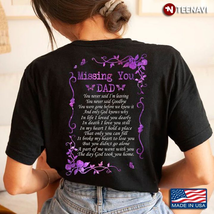 Dad In Heaven Shirt, Missing You Dad You Never Said I'm LeavingShirt