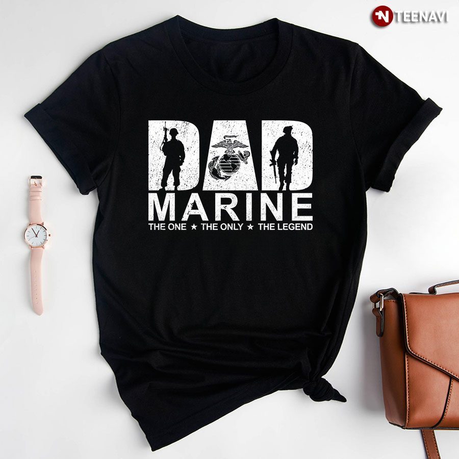 Dad Marine The One The Only The Legend The Myth GunShirt