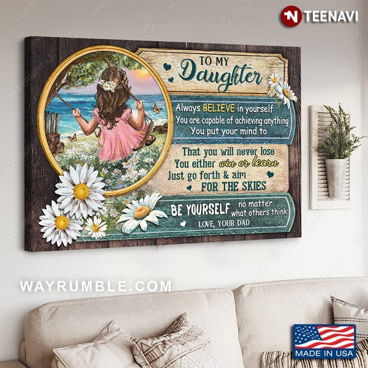 Daisy Theme Little Girl On Swing To My Daughter Always Believe In YourselfShirt