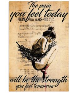 Dancing Ballet The Strength You Feel Tomorrow Ballet Dancer Ballerinas Poster