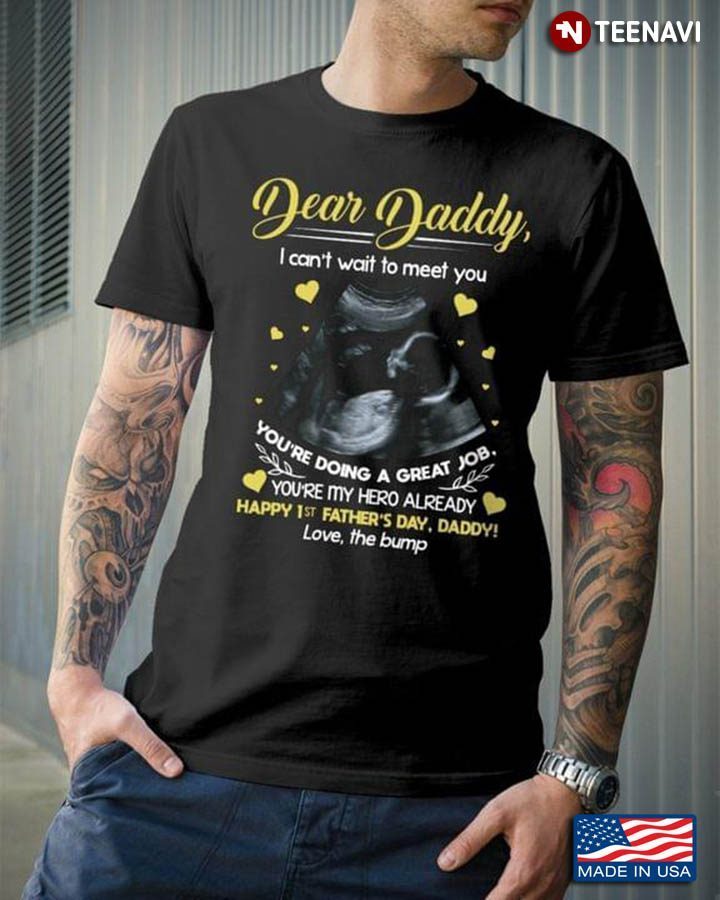 Dear Daddy I Can't Wait To Meet You You're Doing A Great JobShirt