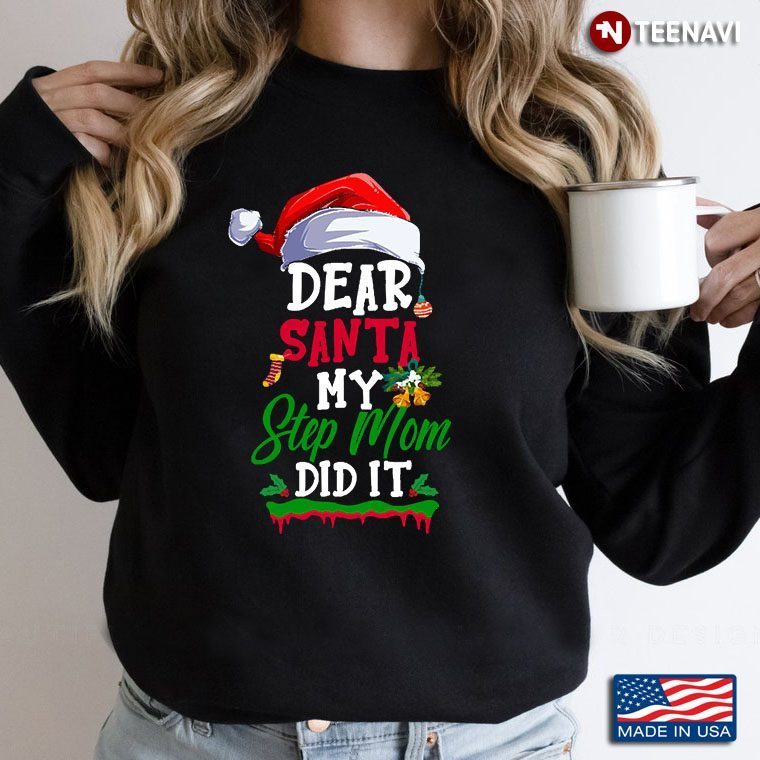 Dear Santa My Step Mom Did It Merry Christmas Christmas GiftsShirt