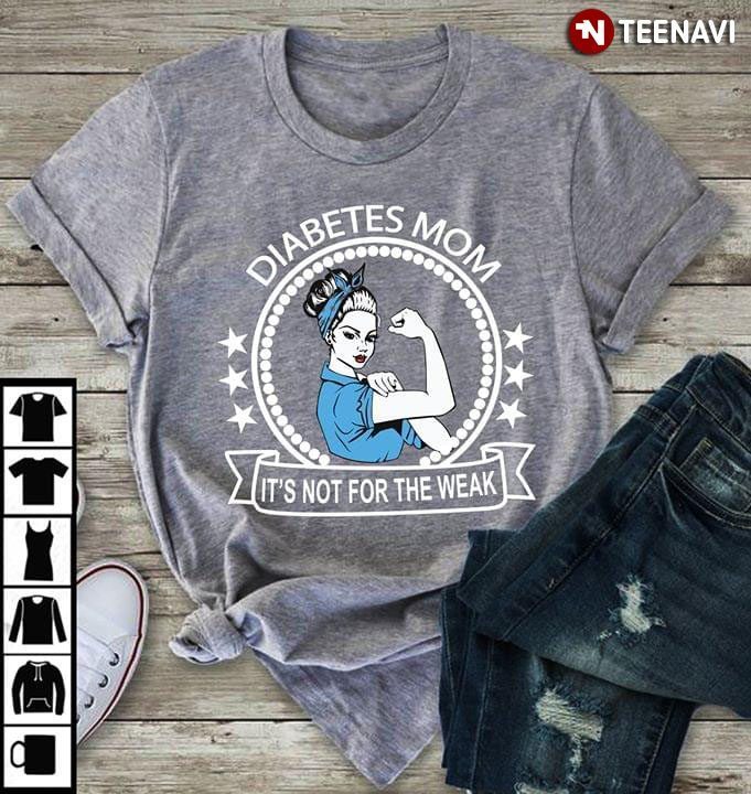Diabetes Mom It's Not For The Weak (Grey Version)Shirt
