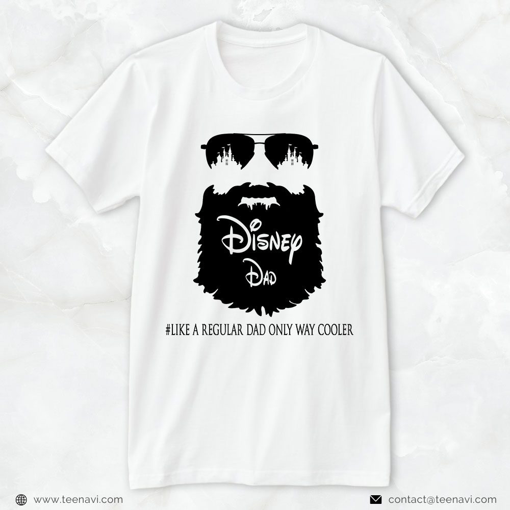 Disney Dad Shirt, Disney Dad Like A Regular Dad Only Way CoolerShirt