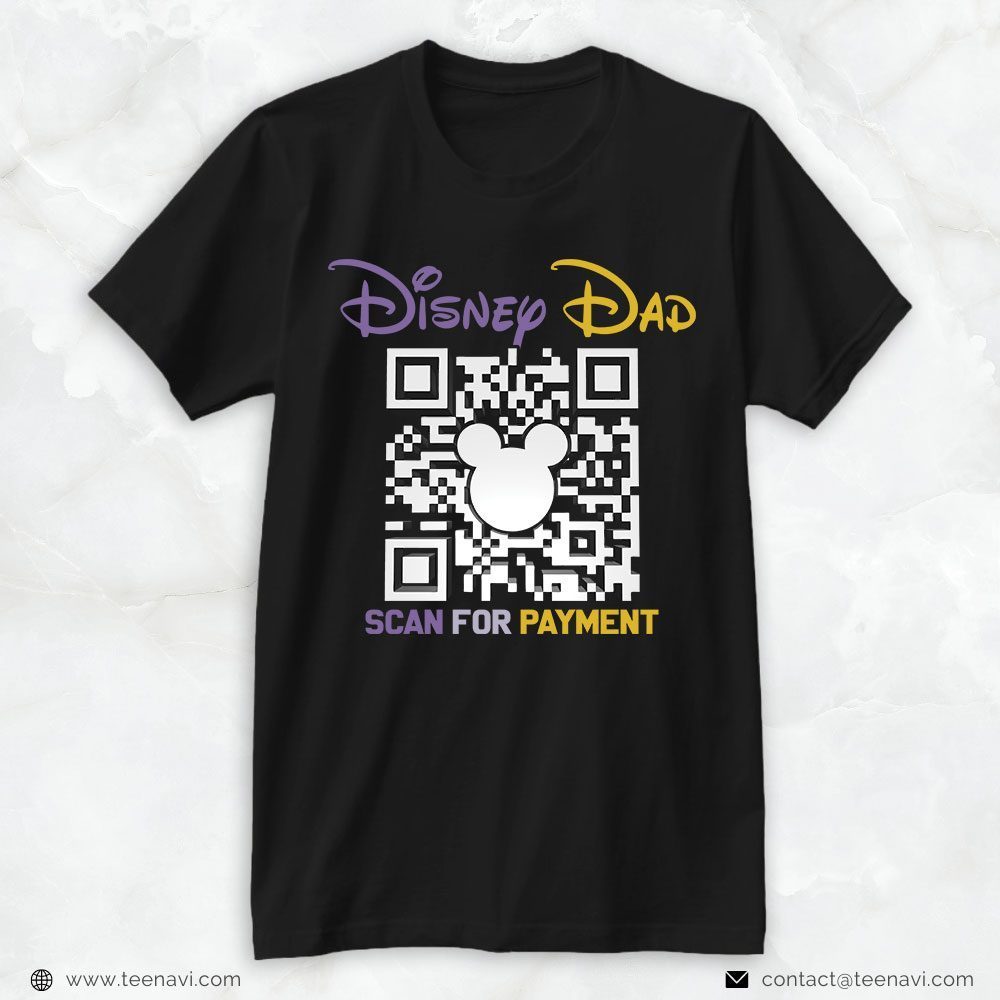 Disney Dad Shirt, Disney Dad Scan For PaymentShirt