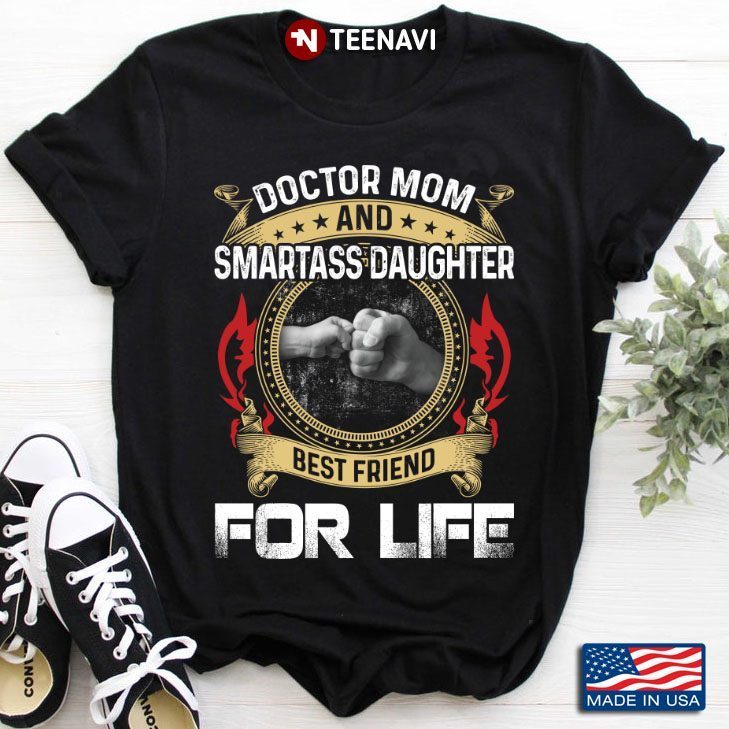 Doctor Mom And Smartass Daughter Best Friend For Life Doctor - Doctor Uniform Medical LoverShirt
