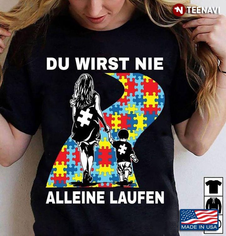 Du Wirst Nie Alleine Laufen Mom and Son Autism AwarenessShirt