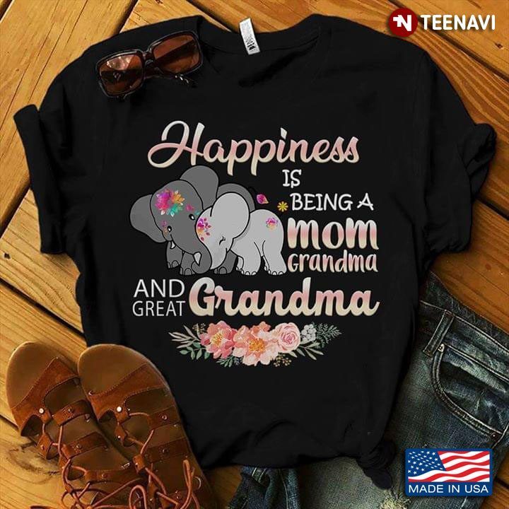 Elephant Happiness Is Being A Mom Grandma And Great GrandmaShirt