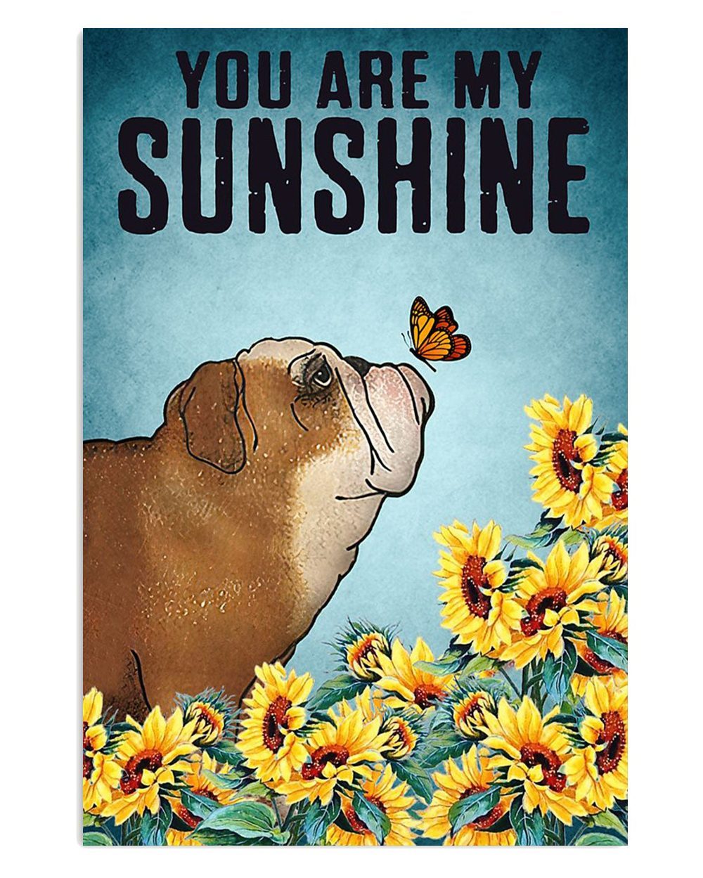 English Bulldog You Are My Sunshine Gift For British Bulldog Puppies Lover Poster